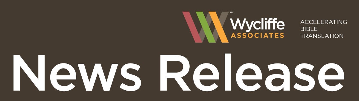 Wycliffe Associates News Release Wycliffe Associates News Release